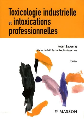 Toxicologie industrielle et intoxications professionnelles book