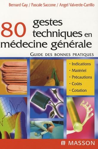 80 gestes techniques en médecine générale: Guide des bonnes pratiques Books