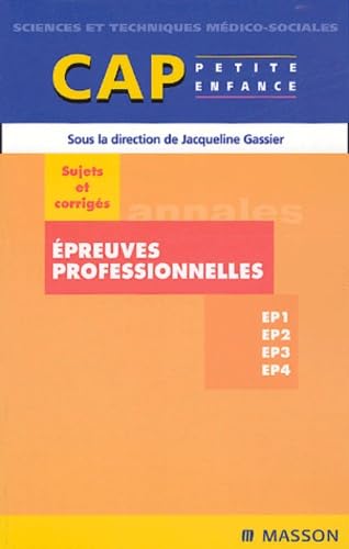 Epreuves professionnelles CAP petite enfance: Sujets et corrigés book