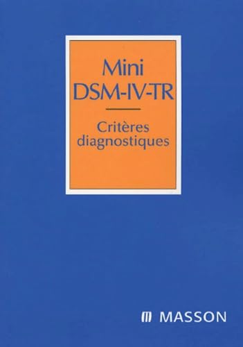 Mini DSM-IV-TR : Critères diagnostiques: Critères Diagnostiques Medicine