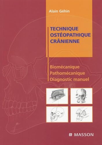 Technique osthéopathique crânienne : Biomécanique, pathomécanique et diagnostic manuel Medicine