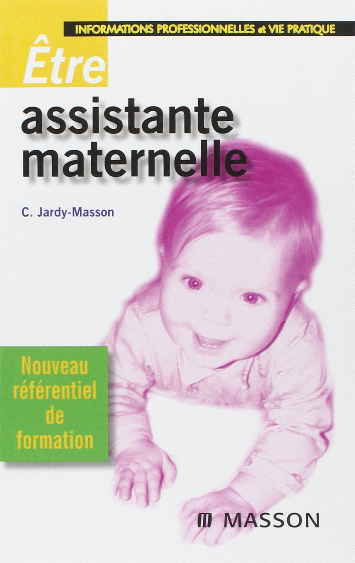 Être assistante maternelle: Informations professionnelles et vie pratique Medicine