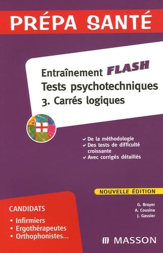 Entraînement flash : tests psychotechniques. Vol. 3. Carrés logiques Medicine