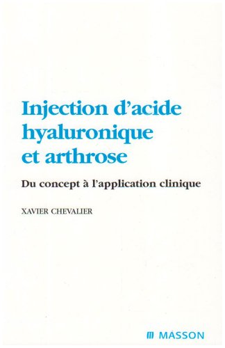 Injection d'acide hyaluronique et arthrose : du concept à l'application clinique book