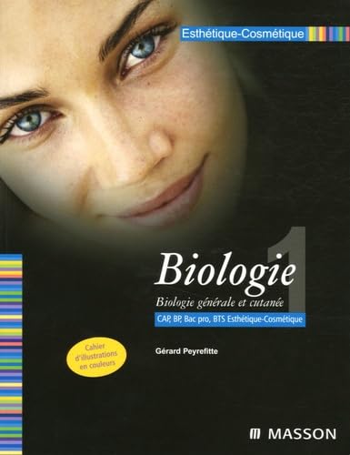 Biologie CAP BP Bac Pro BTS Esthétique-Cosmétique: Tome 1, Biologie générale et cutanée Books