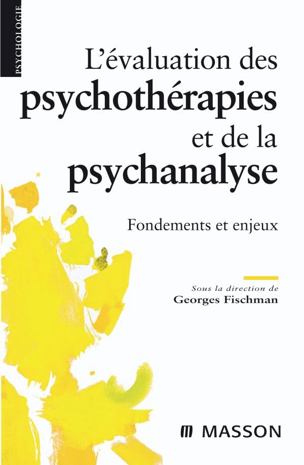 L'évaluation des psychothérapies et de la psychanalyse: Fondements et enjeux Psychology