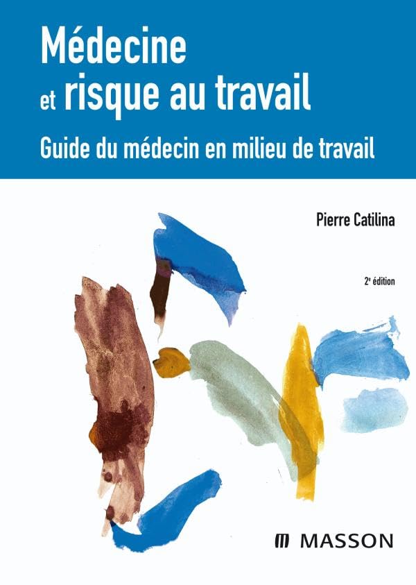 Médecine et risque au travail: Guide du médecin en milieu de travail Medicine