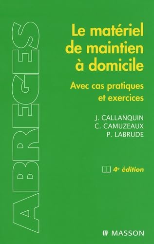 Le matériel de maintien à domicile : Avec cas pratiques et exercices (Ancien prix éditeur : 46,9 euros) Non-fiction books