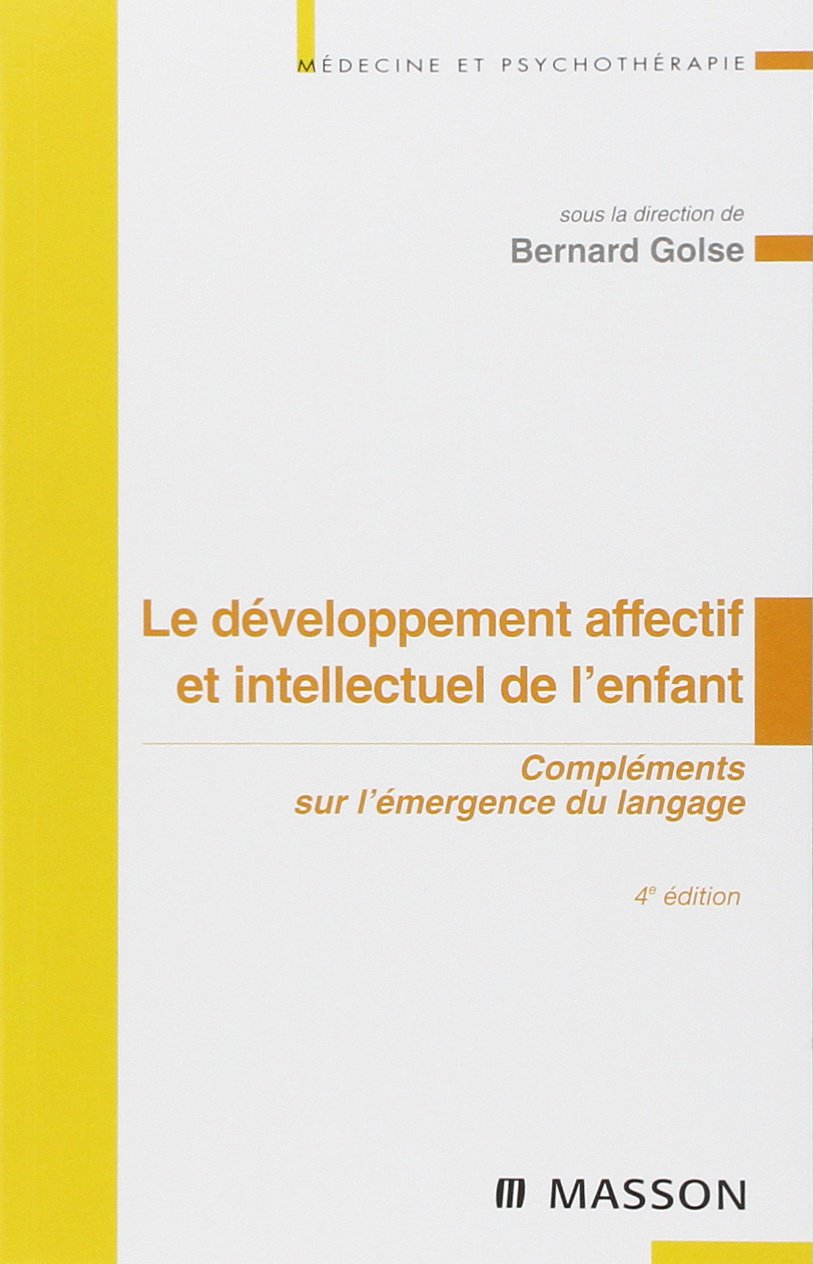 Le développement affectif et intellectuel de l'enfant: Compléments sur l'émergence du langage book