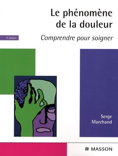 Le phénomène de la douleur: Comprendre pour soigner Books