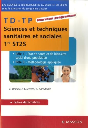 TD-TP Sciences et techniques sanitaires et sociales 1e ST2S: Pôles 1 et 3 book
