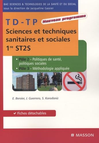 Sciences et techniques sanitaires et sociales TD-TP; 1e ST2S: Politiques de santé, politiques sociales et méthodologie appliquée book