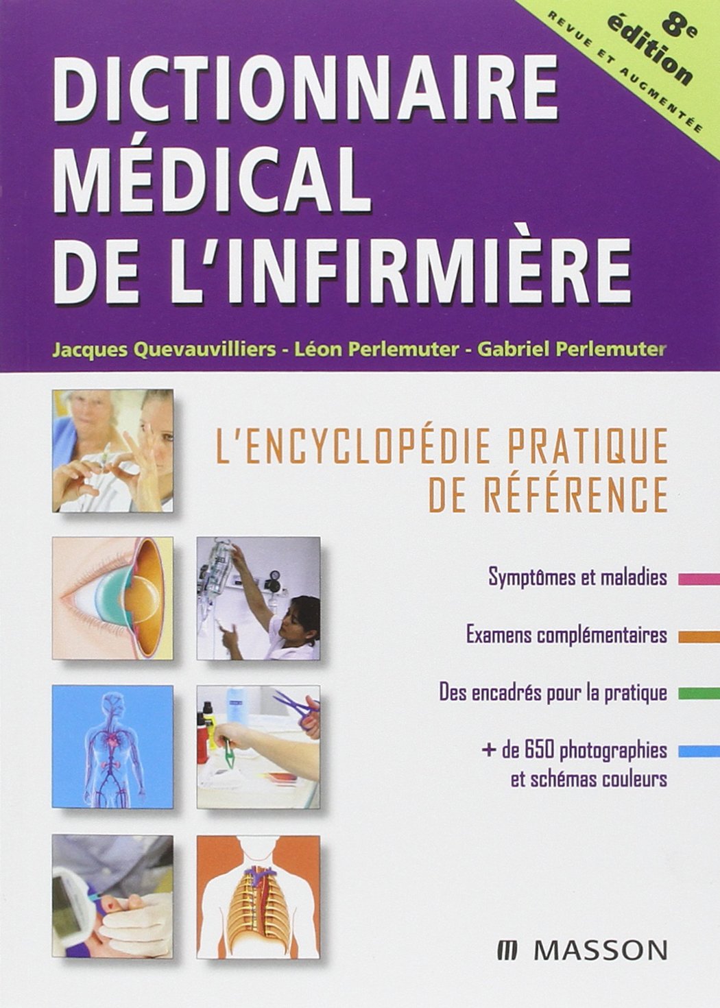 Dictionnaire médical de l'infirmière: L'encyclopédie pratique de référence Medicine