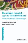 Handicap mental : approche transdisciplinaire : somatique, psychiatrique, psychopédagogique Medicine