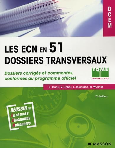 Les ECN en 51 dossiers transversaux: Volume 1, Dossiers corrigés et commentés conformes au programme officiel book