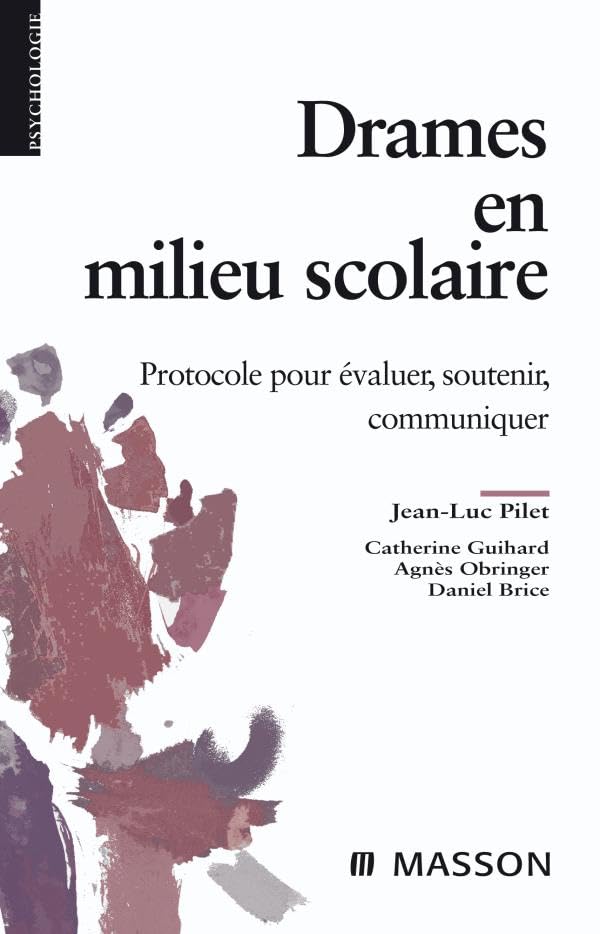 Drames en milieu scolaire: Protocole pour évaluer, soutenir, communiquer Psychology