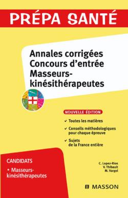 Annales corrigées concours d'entrée masseurs-kinésithérapeutes Medicine