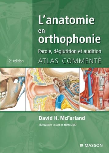 L'anatomie en orthophonie: Parole, déglutition et audition Books