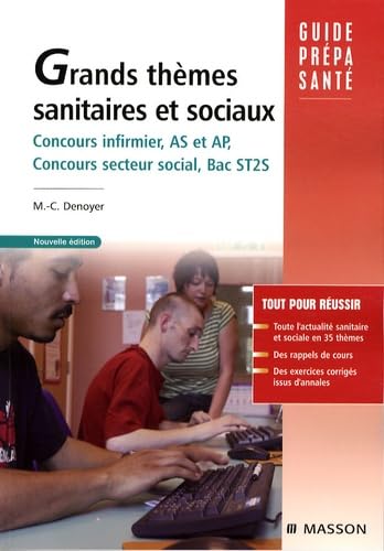 Grands thèmes sanitaires et sociaux: Baccalauréat ST2S, concours infirmier, aide-soignant, auxiliaire de puériculture, concours du secteur social et concours administratifs book