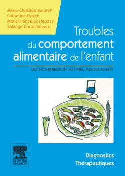 Troubles du comportement alimentaire de l'enfant : du nourrisson au pré-adolescent : manuel diagnostique et thérapeutique Medicine