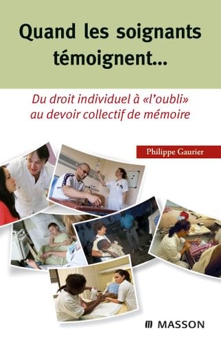 Quand les soignants témoignent...: Du droit individuel à "l'oubli" au devoir collectif de mémoire book