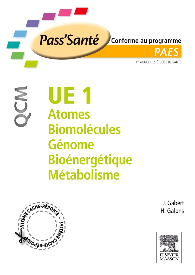 UE1 Atomes, Biomolécules, Génome, Bioénergétique, Métabolisme: QCM Books