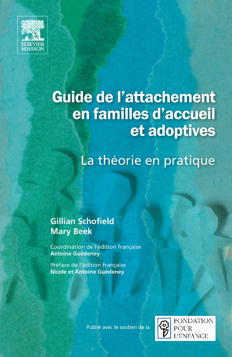 Guide de l'attachement en familles d'accueil et adoptives: La théorie en pratique Books