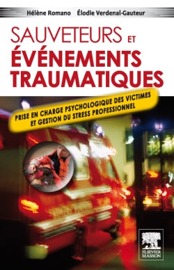Sauveteurs et événements traumatiques : prise en charge psychologique des victimes et gestion du stress professionnel Medicine