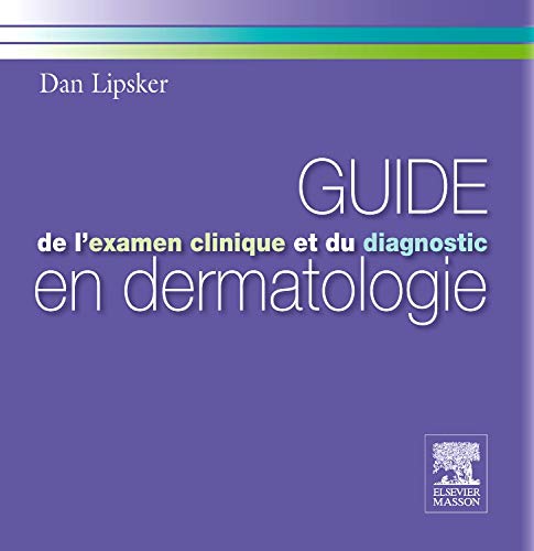 Guide de l'examen clinique et du diagnostic en dermatologie Medicine