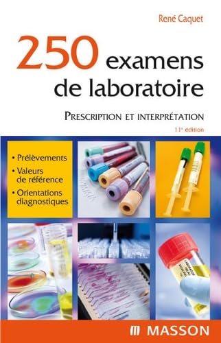 250 examens de laboratoire - Prescription et interprétation (Ancien Prix éditeur : 42 euros) book