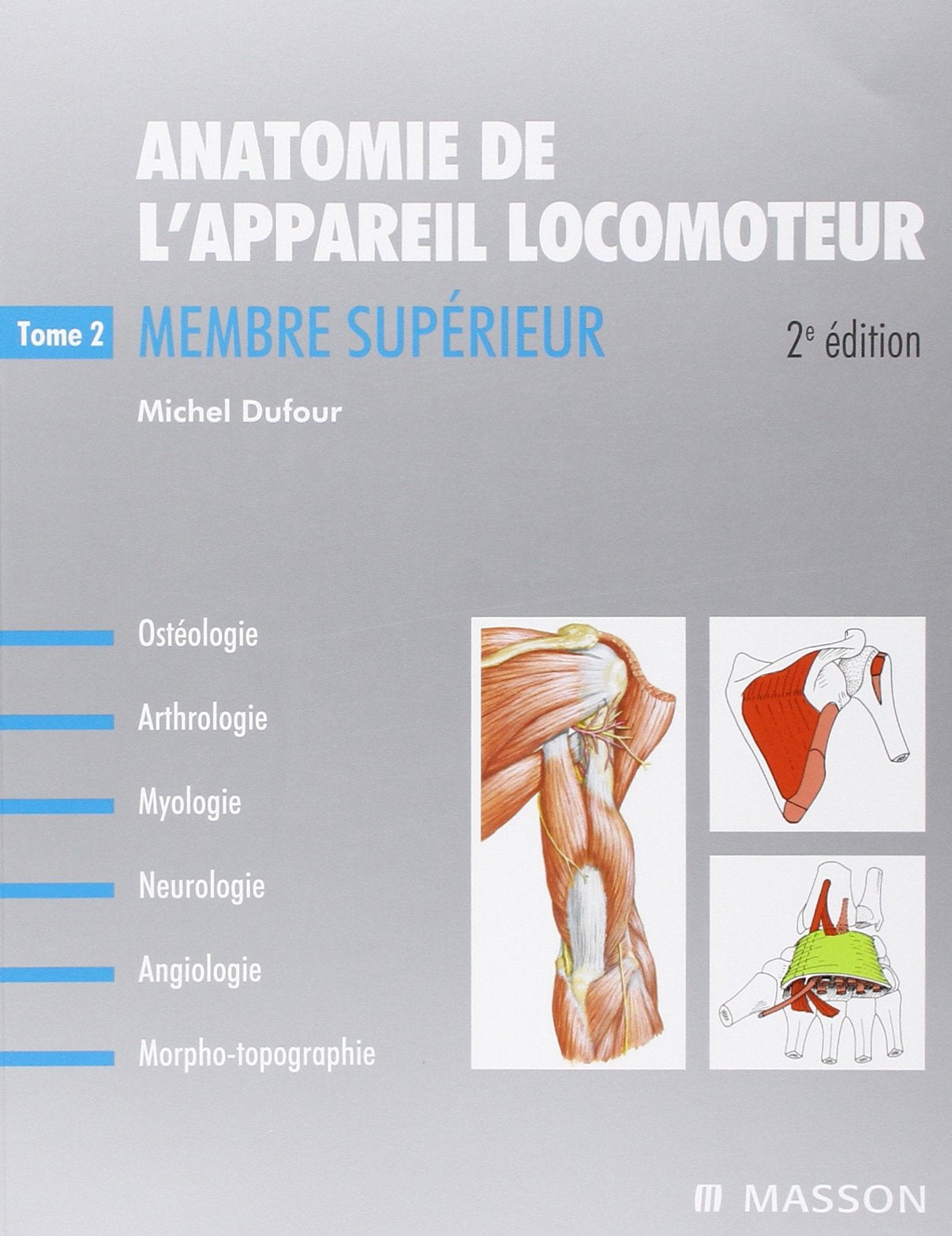 Anatomie de l'appareil locomoteur: Tome 2 : membre supérieur Medicine