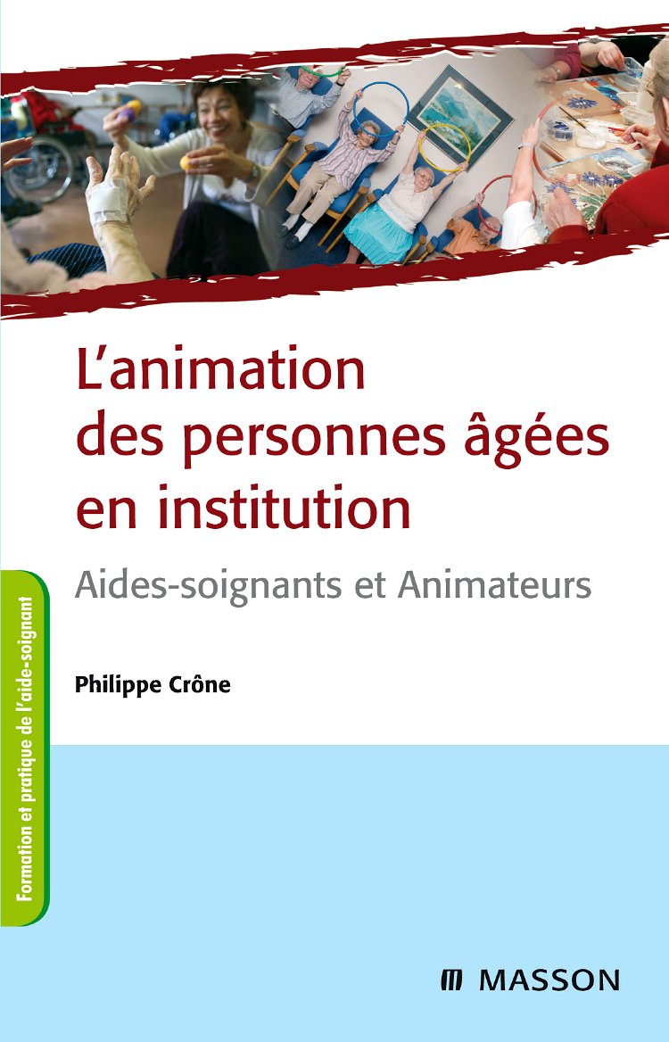 L'animation des personnes âgées en institution: Aides-soignants et animateurs book