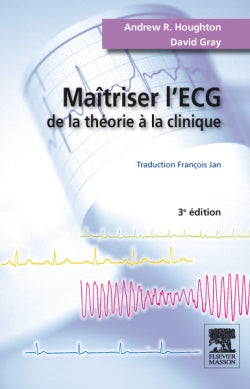 Maîtriser l'ECG : de la théorie à la clinique book