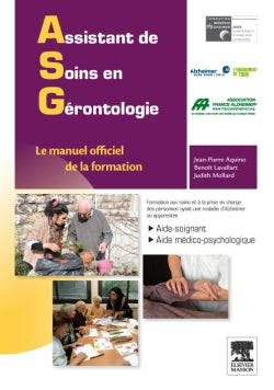 Assistant de soins en gérontologie, le manuel officiel de la formation : aide soignant, aide médico-psychologique : formation aux soins et à la prise en charge des personnes ayant une maladie d'Alzheimer ou apparentée Books