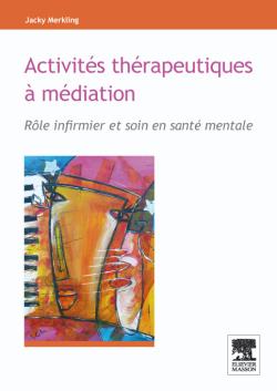 Activités thérapeutiques à médiation : rôle infirmier et soin en santé mentale Medicine