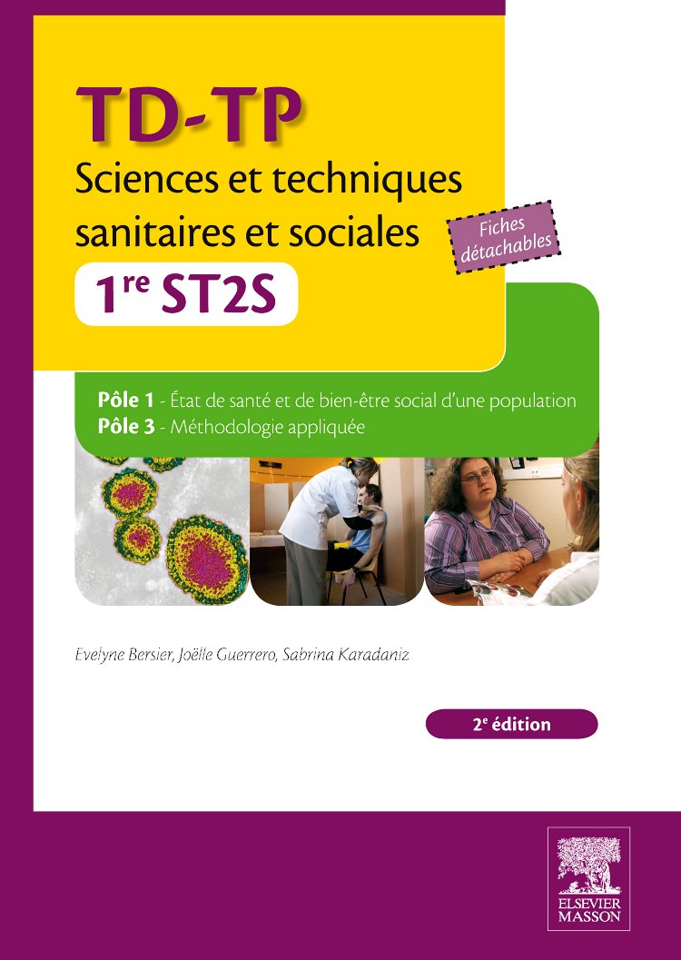 TD-TP Sciences et techniques sanitaires et sociales 1re ST2S: Pôle 1, Etat de santé et de bien-être social d'une population ; Pôle 3, Méthodologie appliquée Books