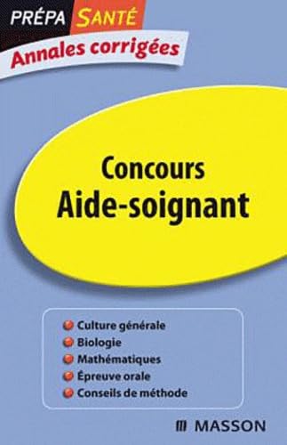 Concours Aide-soignant: Prépa Santé Annales corrigées book