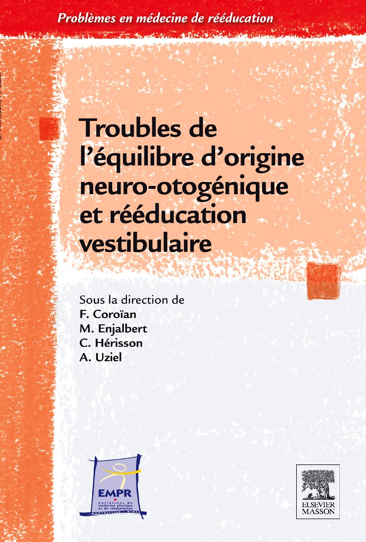 Troubles de l'équilibre d'origine neuro-otogénique et rééducation vestibulaire book