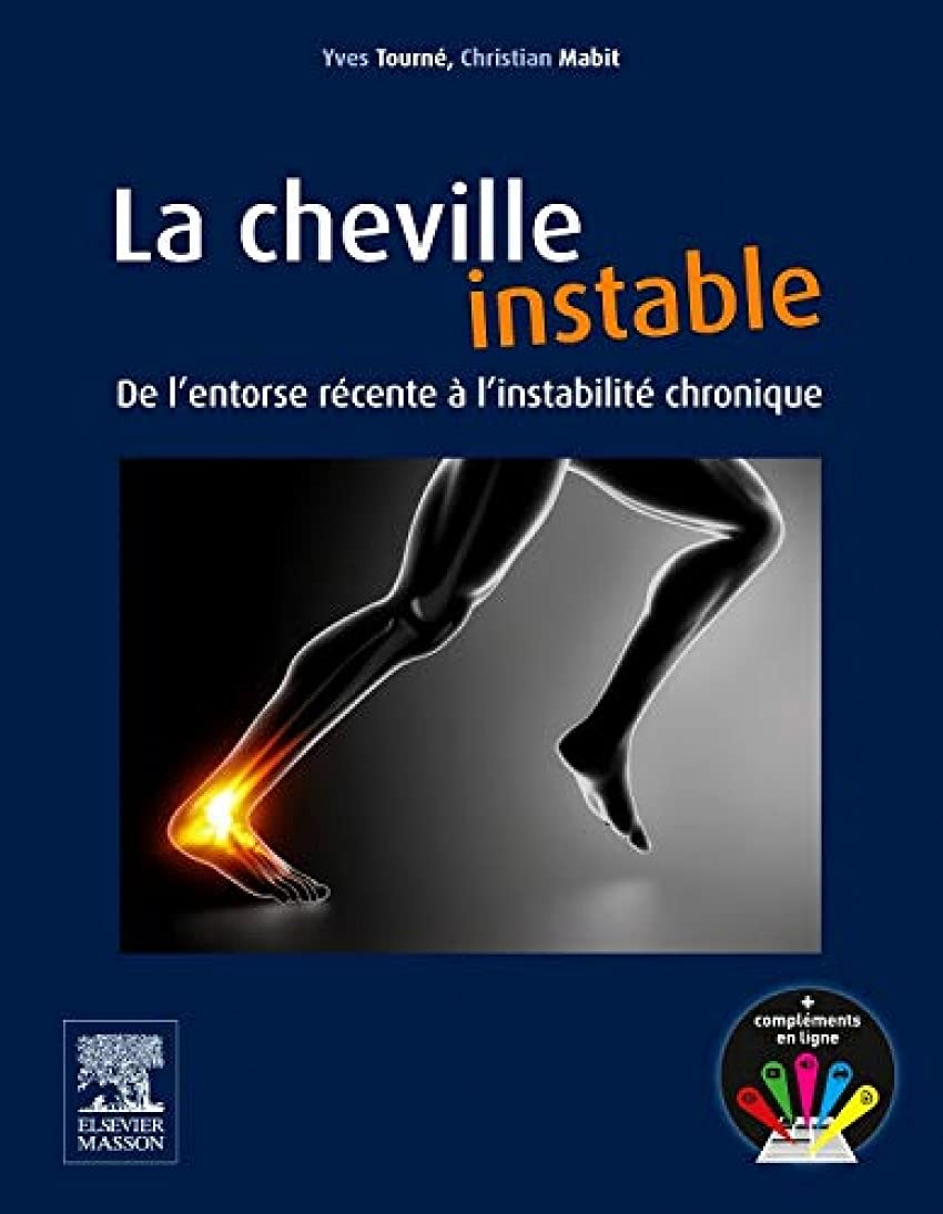 La cheville instable: De l'entorse récente à l'instabilité chronique Medicine