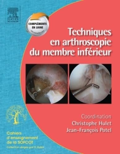Techniques en arthroscopie du membre inférieur: Monographie SOFCOT book