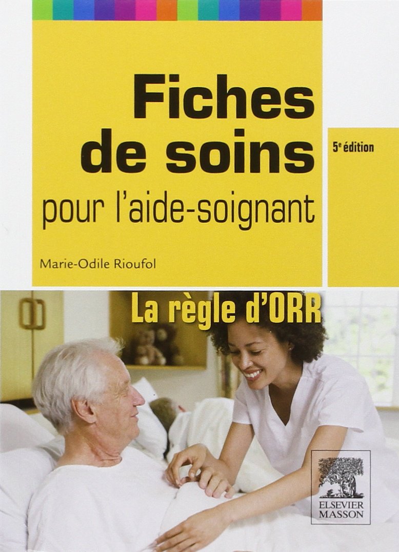 Fiches de soins pour l'aide-soignant: La règle d'ORR book