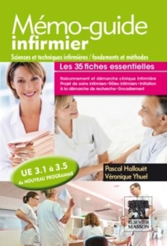 Mémo-guide infirmier - UE 3.1 à 3.5: Sciences et techniques infirmières, fondements et méthodes Medicine