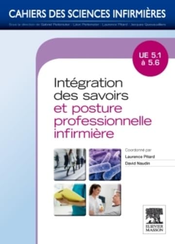 Intégration des savoirs et posture professionnelle infirmière: UE 5.1 à 5.6 book