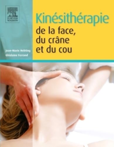 Kinésithérapie de la face, du crâne et du cou book