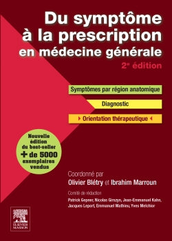 Du symptôme à la prescription en médecine générale : symptômes par région anatomique, diagnostic, orientation thérapeutique Medicine