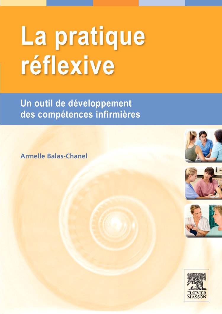 La pratique réflexive: Un outil de développement des compétences infirmières Medicine