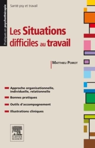 Les situations difficiles au travail: Gestion des risques psychosociaux Psychology