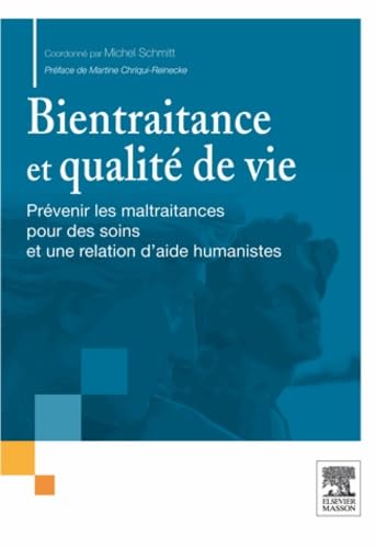 Bientraitance et qualité de vie: Prévenir les maltraitances pour des soins et une relation d'aide humanistes book