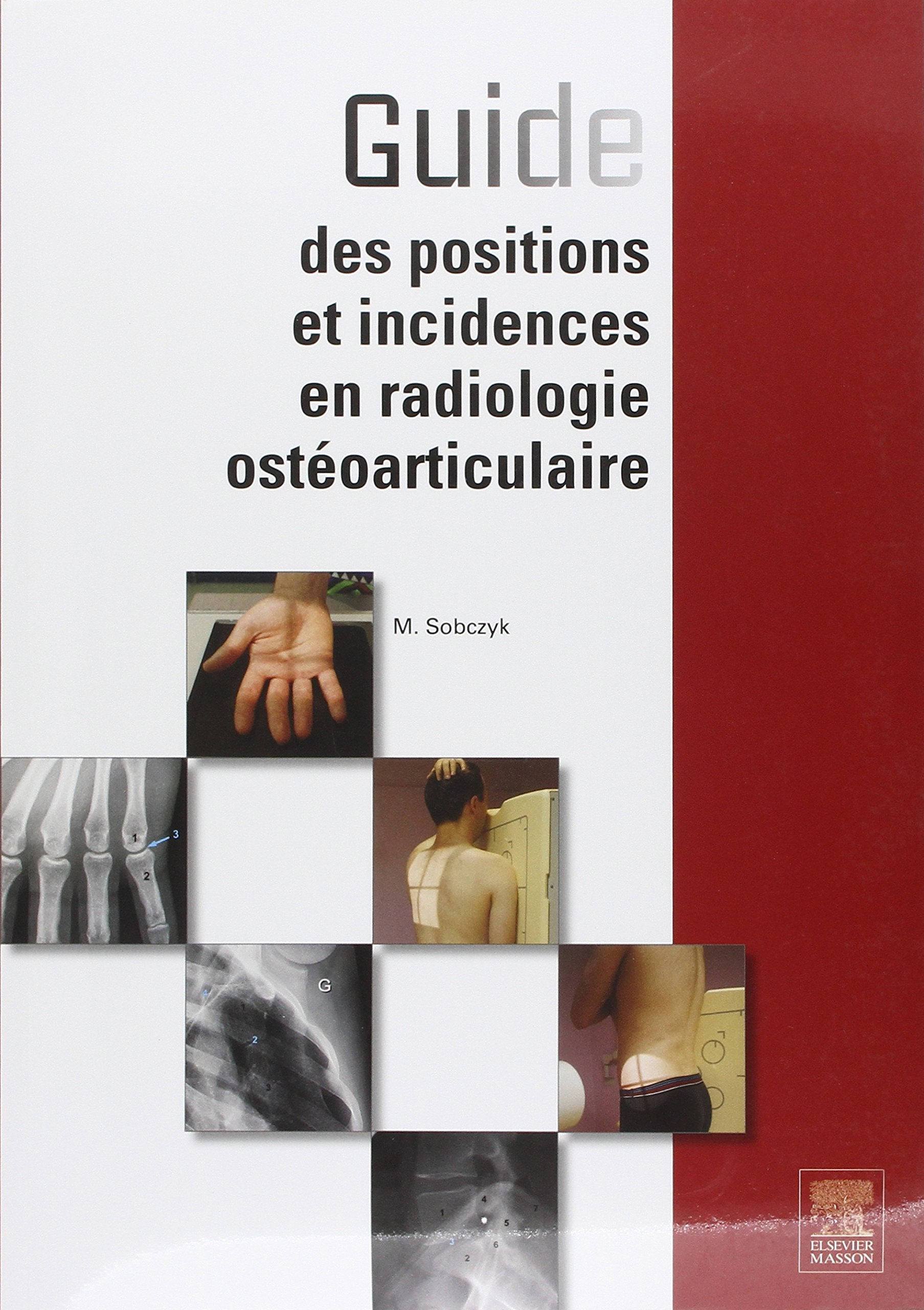 Guide des positions et incidences en radiologie ostéoarticulaire Medicine