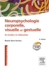 Neuropsychologie corporelle, visuelle et gestuelle : du trouble à la rééducation Medicine